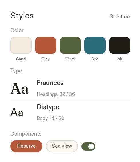 Example style panel for Solstice: sand, clay, olive, sea, and ink colors, Fraunces and Diatype type styles, and button, chip, and toggle components.
